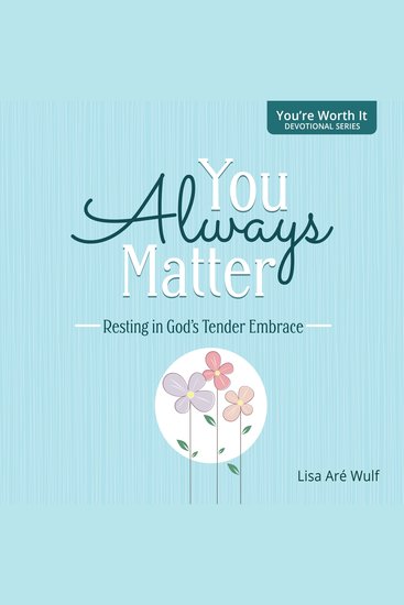 You Always Matter - Resting in God's Tender Embrace - cover