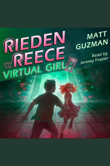 Rieden Reece and the Virtual Girl - A Middle-Grade Sci-Fi Adventure - cover
