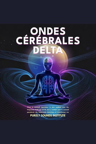 Ondes cérébrales delta : Vivez le sommeil réparateur le plus profond avec des fréquences Delta de 32 Hz de la musique pour le sommeil paradoxal des battements binauraux et transformez vos nuits en escapades régénératrices sans stress - cover
