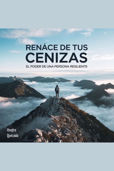 Renace De Tus Cenizas- El poder De Una persona Resiliente - cover