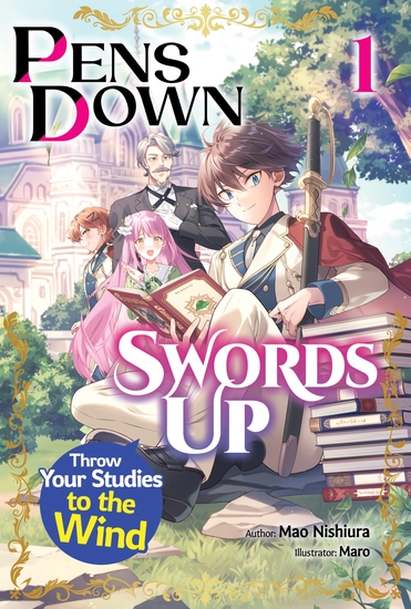 Pens Down Swords Up: Throw Your Studies to the Wind Volume 1 - cover