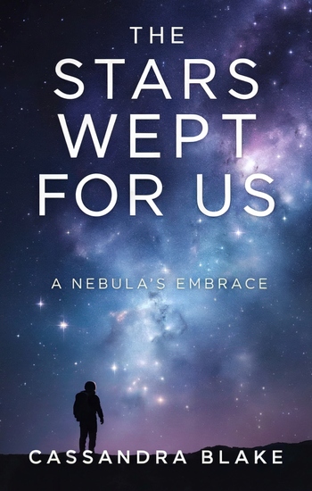 The Stars Wept for Us - A Nebula's Embrace - cover