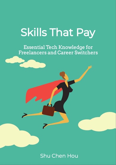 Skills That Pay - Essential Tech Knowledge for Freelancers and Career Switchers - cover