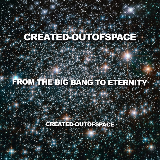 CREATED-OUTOFSPACE - From the Big Bang to Eternity - cover