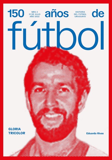 150 años de fútbol Gloria tricolor - Historia del fútbol uruguayo - cover