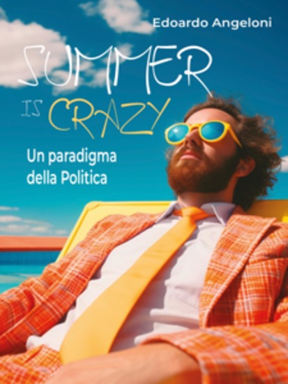 Summer is crazy - Un paradigma della Politica - cover