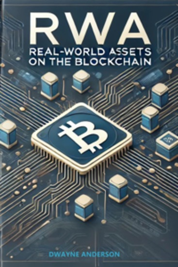 RWA -Real-World Assets on the Blockchain - The Next Big Investment Opportunity - cover