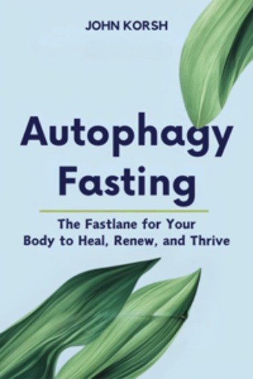 Autophagy Fasting - The Fastlane For Your Body to Heal Renew and Thrive - cover