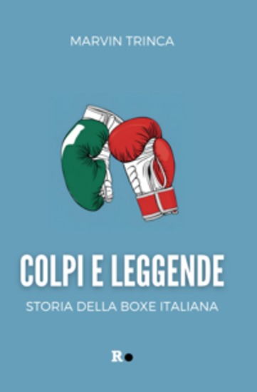 Colpi e leggende - Storia della boxe italiana - cover