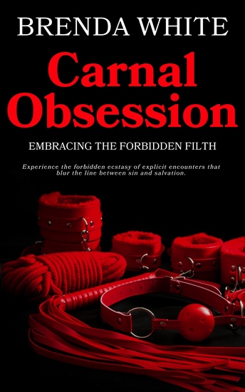 Carnal Obsession - Embracing the Forbidden Filth - cover