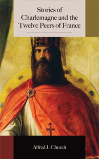 Stories of Charlemagne and the Twelve Peers of France - cover