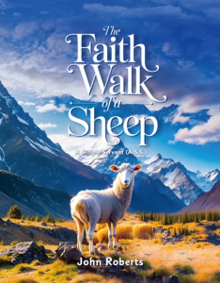 The Faith Walk of a Sheep - A Simple Servant (ASS) - cover