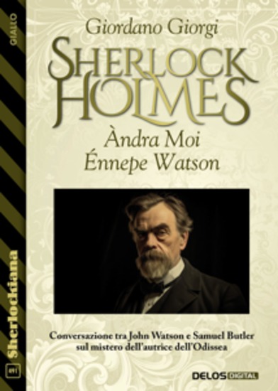 Àndra Moi Énnepe Watson Conversazione tra John Watson e Samuel Butler sul mistero dell'autrice dell'Odissea - cover