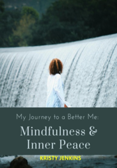 My Journey to a Better Me - MIndfulness & Inner Peace - cover