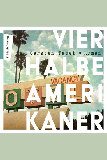 Vier halbe Amerikaner - Roman | Eine mitreißende Story über das echte Leben in den 80ern eine verrückte Reise durch Amerika und das Ergründen der eigenen Identität - cover