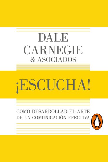 ¡Escucha! - Cómo desarrollar el arte de la comunicación efectiva - cover