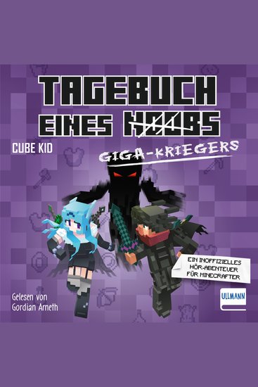Tagebuch eines Giga-Kriegers - Ein inoffizielles Hör-Abenteuer für Minecrafter - cover