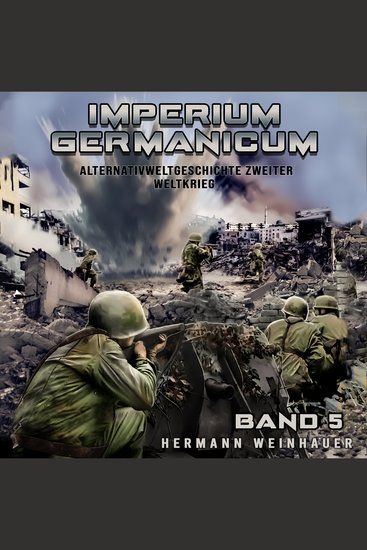 Imperium Germanicum – Alternativweltgeschichte Zweiter Weltkrieg Band 5: Die zweite Front (Imperium Germanicum - Der alternative 2 Weltkrieg) - cover
