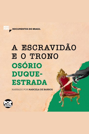escravidão e O trono A: Trechos selecionados de A abolição - Documentos do Brasil - cover