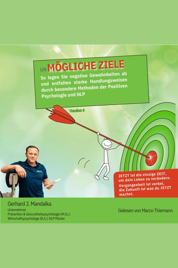 UnMögliche Ziele: - So legen Sie negative Gewohnheiten ab und entfalten starke Fähigkeiten durch besondere Methoden der Positiven Psychologie und NLP - cover