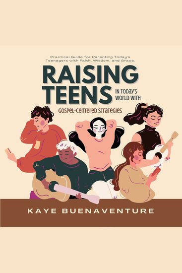 Raising Teens in Today’s World with Gospel-Centered Strategies - Practical Guide for Parenting Today's Teenagers with Faith Wisdom & Grace - cover