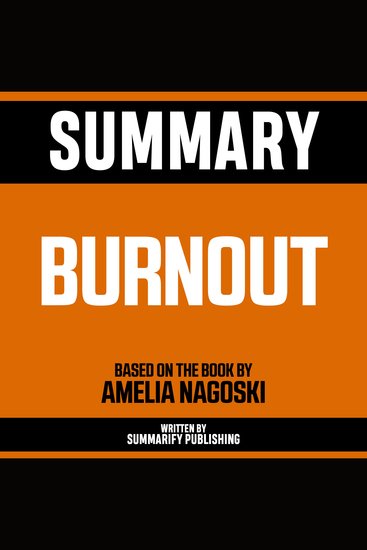 Summary - Burnout - Based On The Book By Amelia Nagoski - cover