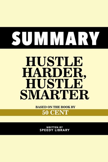 Summary - Hustle Harder Hustle Smarter - Based On The Book By 50 Cent - cover