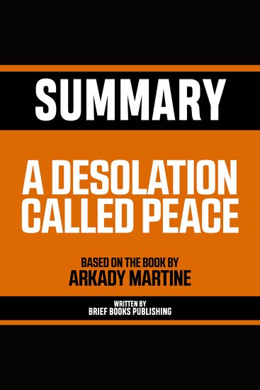 Summary - A Desolation Called Peace - Based On The Book By Arkady Martine - cover