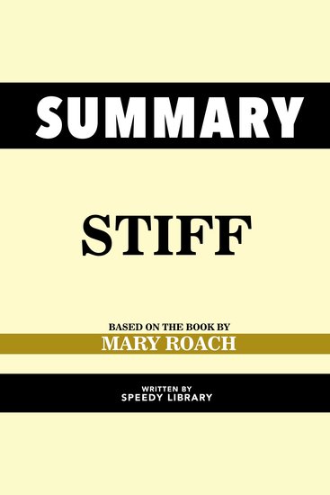 Summary - Stiff - Based On The Book By Mary Roach - cover