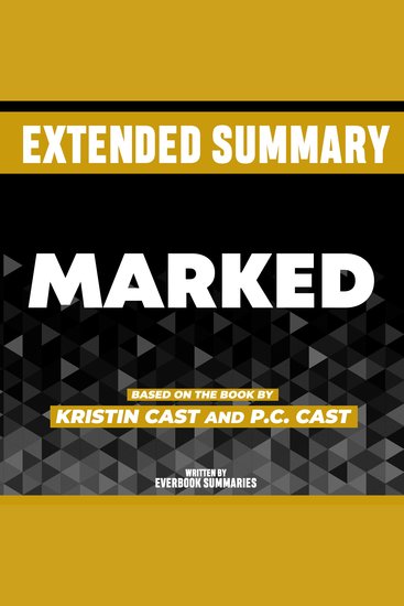 Extended Summary - Marked - Based On The Book By Kristin Cast And PC Cast - cover