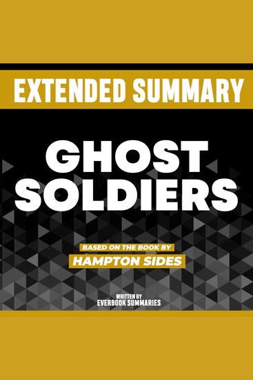 Extended Summary - Ghost Soldiers - Based On The Book By Hampton Sides - cover