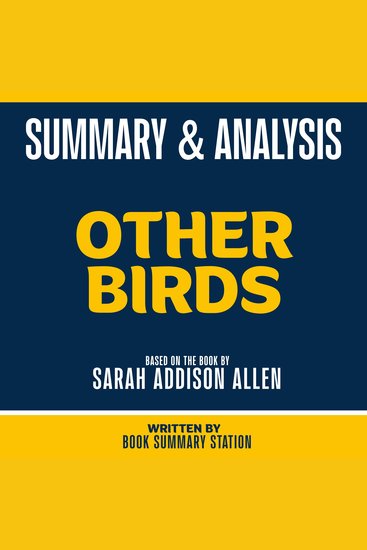 Summary & Analysis - Other Birds - Based On The Book By Sarah Addison Allen - cover