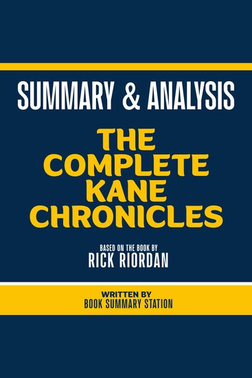 Summary & Analysis - The Complete Kane Chronicles - Based On The Book By Rick Riordan - cover