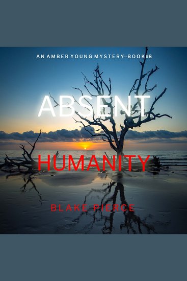 Absent Humanity (An Amber Young FBI Suspense Thriller—Book 8) - Digitally narrated using a synthesized voice - cover