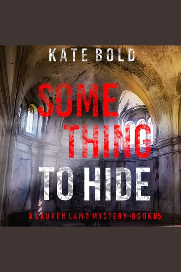 Something to Hide (A Lauren Lamb FBI Thriller—Book Five) - Digitally narrated using a synthesized voice - cover
