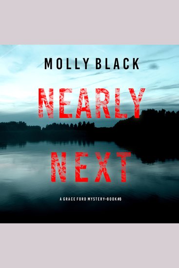 Nearly Next (A Grace Ford FBI Thriller—Book Eight) - Digitally narrated using a synthesized voice - cover