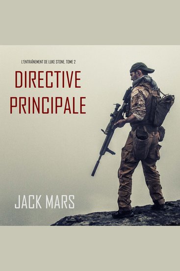 Directive Principale (L’Entraînement de Luke Stone tome 2) - Narration par une voix synthétisée - cover