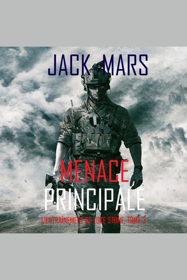 Menace Principale (L’Entraînement de Luke Stone tome 3) - Narration par une voix synthétisée - cover