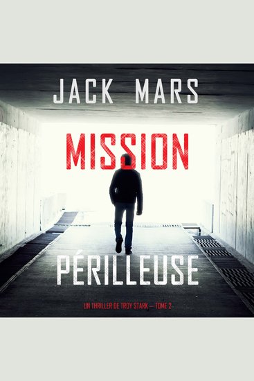 Mission Périlleuse (Un Thriller de Troy Stark — Tome 2) - Narration par une voix synthétisée - cover