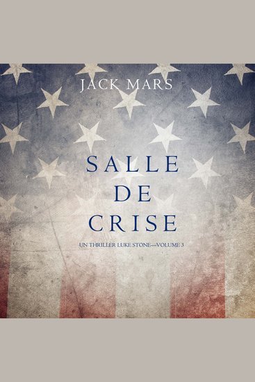 Salle de Crise (Un Thriller Luke Stone—Volume 3) - Narration par une voix synthétisée - cover