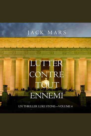 Lutter Contre Tout Ennemi (Un Thriller Luke Stone—Volume 4) - Narration par une voix synthétisée - cover