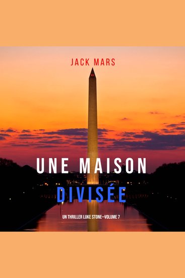 Une Maison Divisée (Un Thriller Luke Stone—Volume 7) - Narration par une voix synthétisée - cover