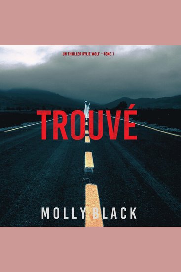 Trouvé (Un thriller Rylie Wolf – Tome 1) - Narration par une voix synthétisée - cover