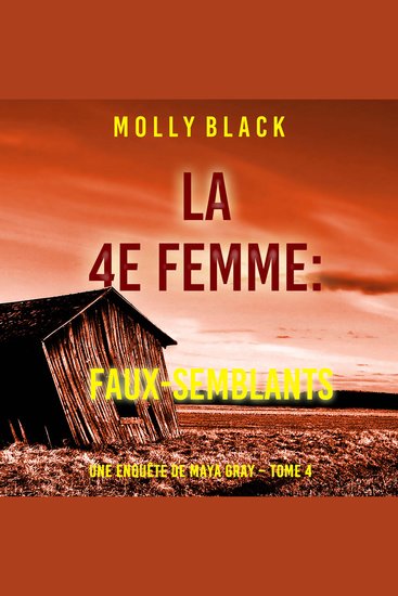 La 4e Femme : Faux-Semblants (Une enquête de Maya Gray – Tome 4) - Narration par une voix synthétisée - cover