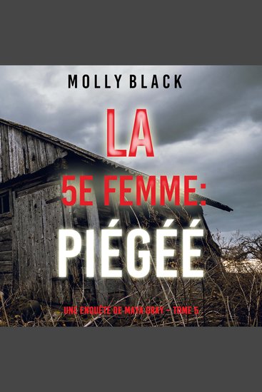 La 5e Femme : Piégéé (Une enquête de Maya Gray – Tome 5) - Narration par une voix synthétisée - cover