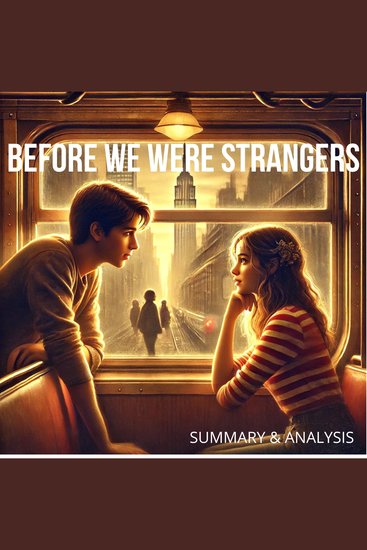 Before We Were Strangers: Book Summary & Analysis - cover