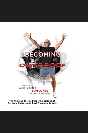 Becoming Quitproof - The Winning Tactics Inside the Science of Personal Success and Post-Traumatic Growth - cover