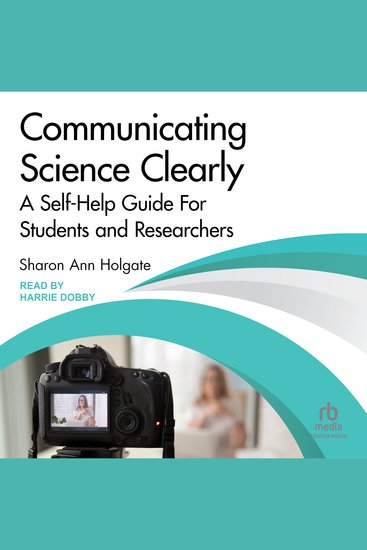 Communicating Science Clearly - A Self-Help Guide For Students and Researchers - cover