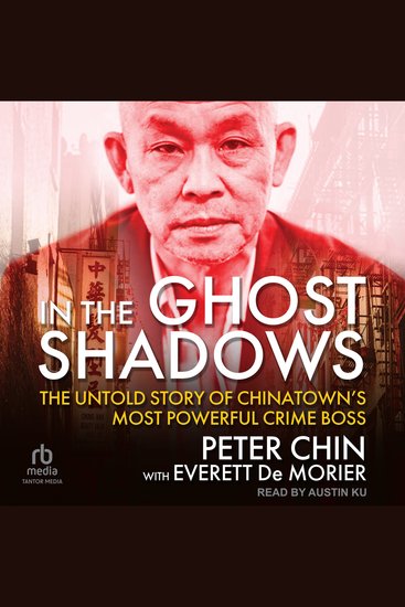 In the Ghost Shadows - The Untold Story of Chinatown's Most Powerful Crime Boss - cover
