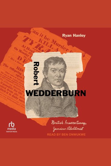 Robert Wedderburn - British Insurrectionary Jamaican Abolitionist - cover